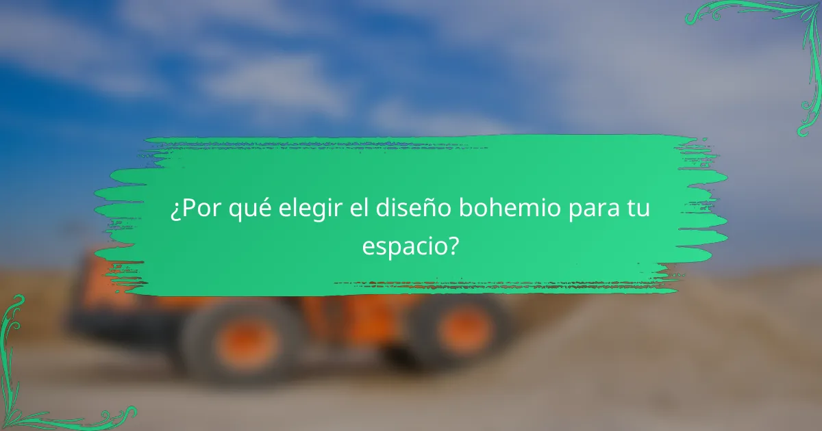 ¿Por qué elegir el diseño bohemio para tu espacio?
