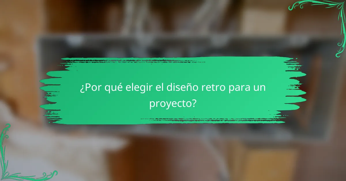 ¿Por qué elegir el diseño retro para un proyecto?