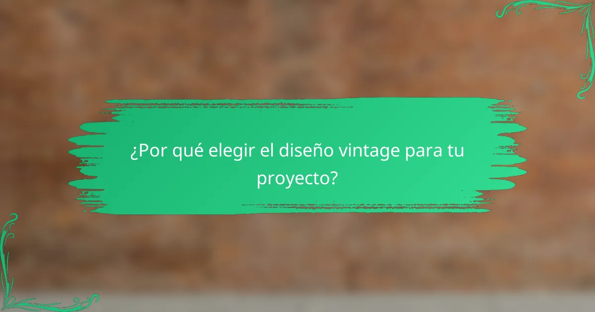 ¿Por qué elegir el diseño vintage para tu proyecto?