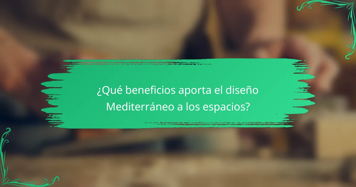 ¿Qué beneficios aporta el diseño Mediterráneo a los espacios?