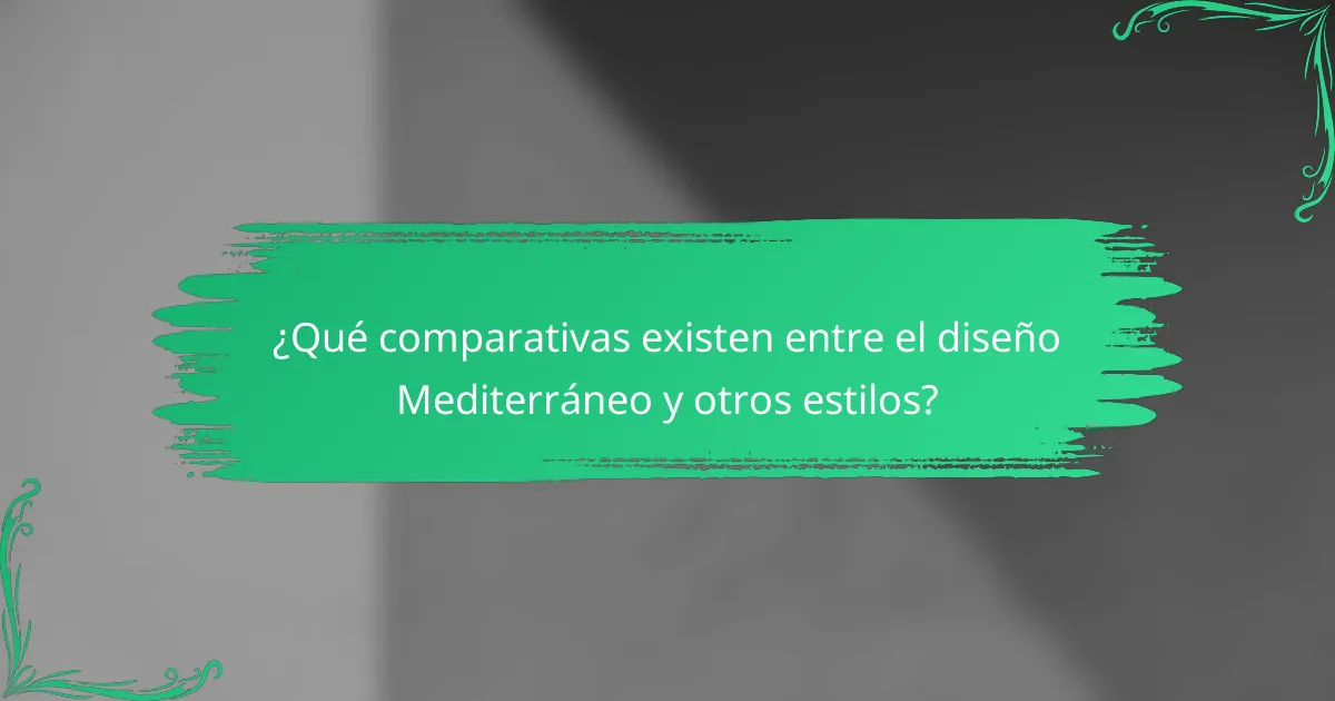 ¿Qué comparativas existen entre el diseño Mediterráneo y otros estilos?