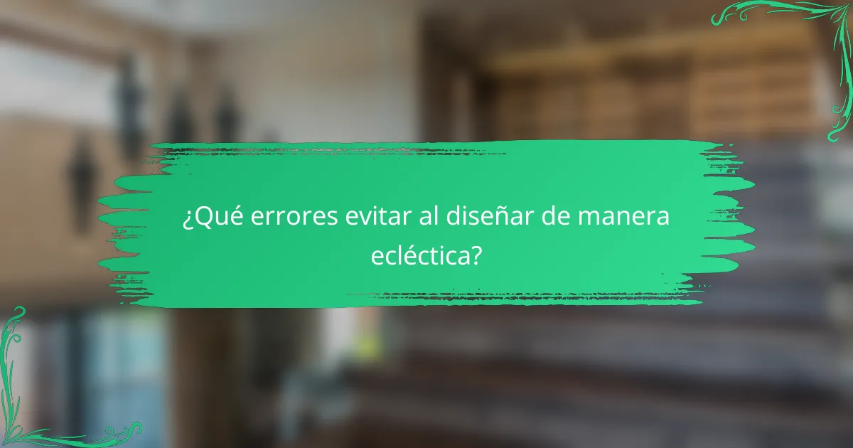 ¿Qué errores evitar al diseñar de manera ecléctica?