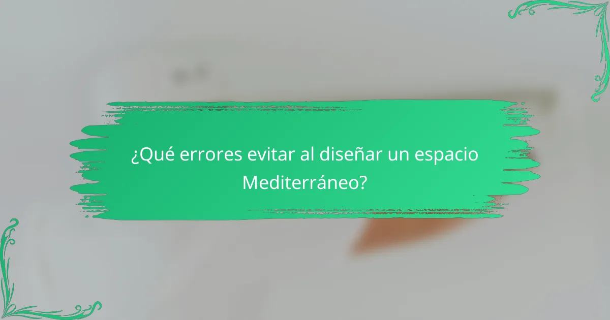 ¿Qué errores evitar al diseñar un espacio Mediterráneo?