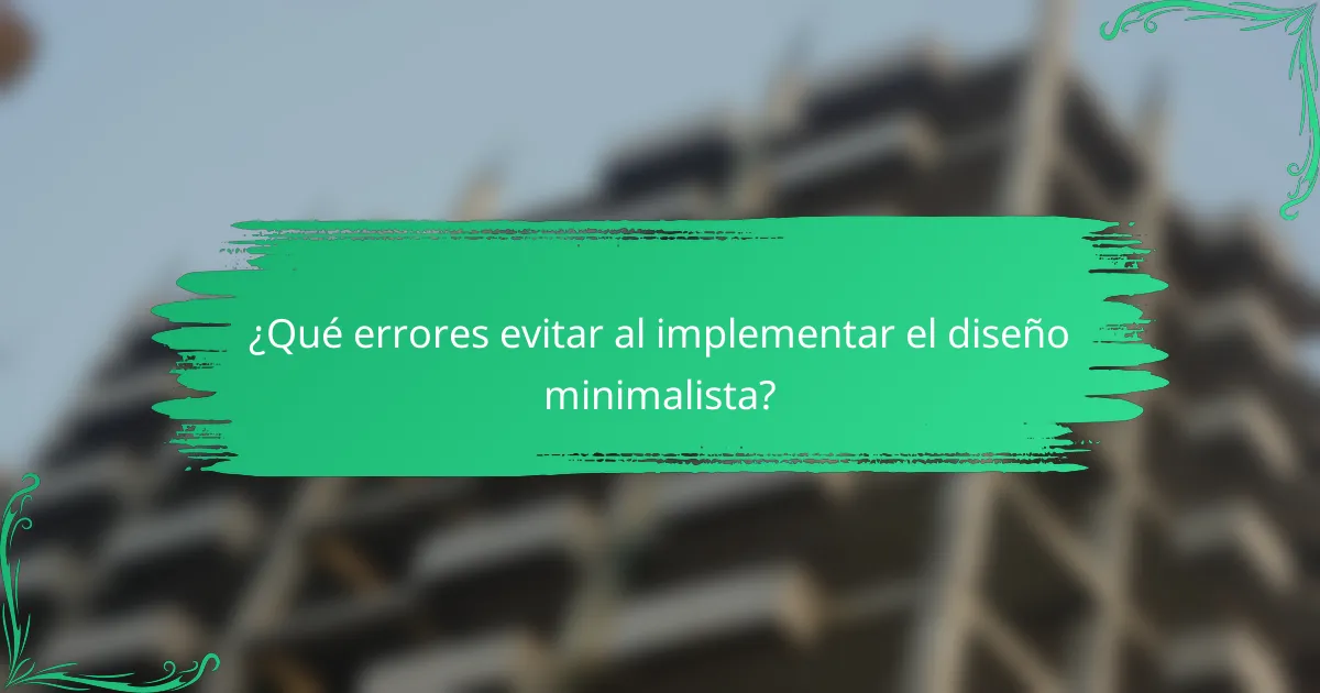 ¿Qué errores evitar al implementar el diseño minimalista?