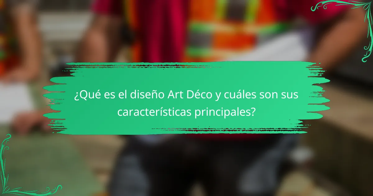 ¿Qué es el diseño Art Déco y cuáles son sus características principales?