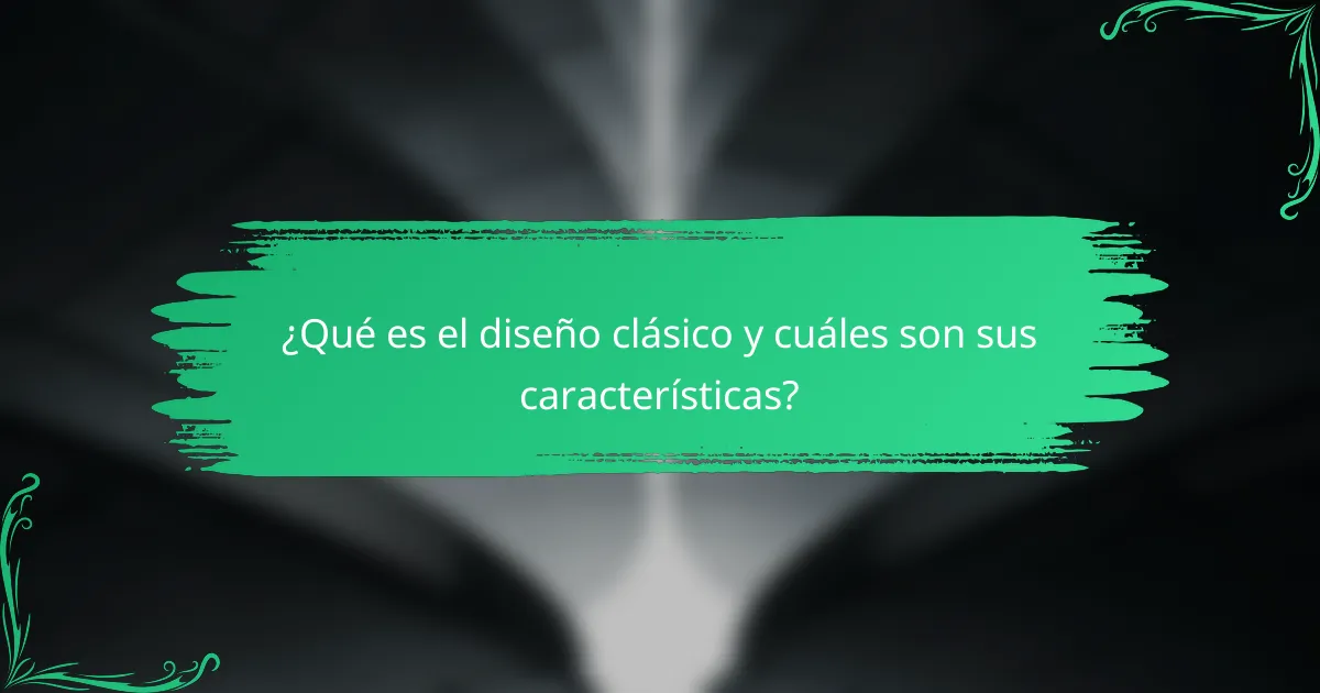 ¿Qué es el diseño clásico y cuáles son sus características?